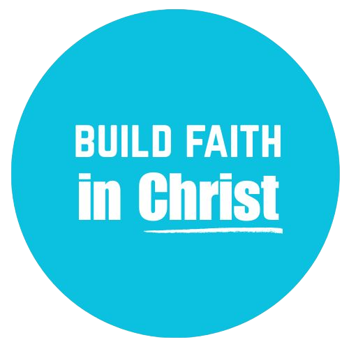Build Faith in Christ